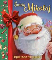 Święty Mikołaj. I ty możesz mu pomóc!. Autor: Christopher Routledge. SmakLiter.pl Okładka książki Święty Mikołaj. I ty możesz mu pomóc!