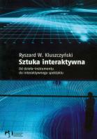 Sztuka interaktywna. Autor: Ryszard W. Kluszczyński. SmakLiter.pl Okładka książki Sztuka interaktywna