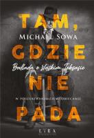 Tam, gdzie nie pada. Autor: Michael Sowa. SmakLiter.pl Okładka książki Tam, gdzie nie pada
