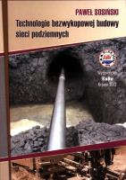 Technologie bezwykopowej budowy sieci podziemnych. Autor: Sosiński Paweł. SmakLiter.pl Okładka książki Technologie bezwykopowej budowy sieci podziemnych