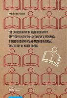 The ethnography of historiography developed in the Polish People’s Republic: a historiographic and m. Autor: Piasek Wojciech. SmakLiter.pl Okładka książki The ethnography of historiography developed in the Polish People’s Republic: a historiographic and m