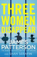Three Women Disappear. Autor: Patterson	 James. SmakLiter.pl Okładka książki Three Women Disappear