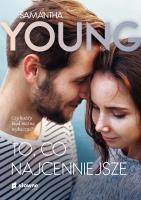 To, co najcenniejsze. Autor: Samantha Young. SmakLiter.pl Okładka książki To, co najcenniejsze