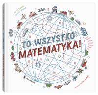 Okładka książki To wszystko matematyka!