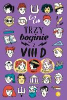 Trzy boginie z VIII D. Autor: Lia Celi. SmakLiter.pl Okładka książki Trzy boginie z VIII D