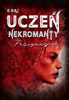 Uczeń Nekromanty T.2 Fascynacja. Autor: E. Rajczakowska. SmakLiter.pl Okładka książki Uczeń Nekromanty T.2 Fascynacja