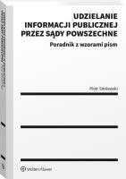 Udzielanie informacji publicznej przez sądy powszechne. Autor: Sitniewski Piotr. SmakLiter.pl Okładka książki Udzielanie informacji publicznej przez sądy powszechne
