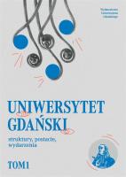 Uniwersytet Gdański struktury, postacie...T.1. Autor:   Praca zbiorowa. SmakLiter.pl Okładka książki Uniwersytet Gdański struktury, postacie...T.1