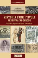 Viktoria Park i Tivoli. Restauracje-ogrody. Autor: Kluczwajd Katarzyna. SmakLiter.pl Okładka książki Viktoria Park i Tivoli. Restauracje-ogrody