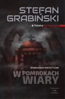 W pomrokach wiary. Opowiadania fantastyczne. Autor: Grabiński Stefan. SmakLiter.pl Okładka książki W pomrokach wiary. Opowiadania fantastyczne