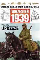 Wielki Leksykon Uzbrojenia Wrzesień 1939 t.224. Wydawca: Edipresse Polska. SmakLiter.pl Opakowanie Wielki Leksykon Uzbrojenia Wrzesień 1939 t.224