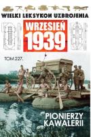 Wielki Leksykon Uzbrojenia. Wrzesień 1939 t.227. Autor: Opracowanie zbiorowe. SmakLiter.pl Okładka książki Wielki Leksykon Uzbrojenia. Wrzesień 1939 t.227