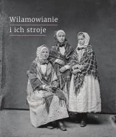 Wilamowianie i ich stroje Dokumentacja językowego i kulturowego dziedzictwa Wilamowic. Autor: Chromik Bartłomiej, Filip Elżbieta Teresa, Kordyzon Wojciech, Król Tymoteusz. SmakLiter.pl Okładka książki Wilamowianie i ich stroje Dokumentacja językowego i kulturowego dziedzictwa Wilamowic