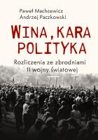 Wina, kara, polityka. Autor: Machcewicz Paweł, Andrzej Paczkowski (red.). SmakLiter.pl Okładka książki Wina, kara, polityka