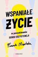 Okładka książki Wspaniałe życie. W poszukiwaniu sensu egzystencji