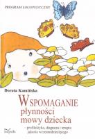 Wspomaganie płynności mowy dziecka w.2021. Autor: Dorota Kamińska (oprac.). SmakLiter.pl Okładka książki Wspomaganie płynności mowy dziecka w.2021