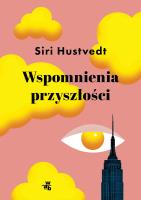 Wspomnienia przyszłości. Autor: Hustvedt Siri. SmakLiter.pl Okładka książki Wspomnienia przyszłości