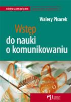 Wstęp do nauki o komunikowaniu. Autor: Pisarek Walery. SmakLiter.pl Okładka książki Wstęp do nauki o komunikowaniu