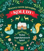 Wszyscy razem śpiewamy kolędy. Autor: Sylwia Kajdana. SmakLiter.pl Okładka książki Wszyscy razem śpiewamy kolędy