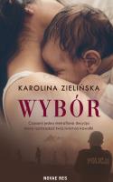 Wybór. Autor: Karolina Zielińska. SmakLiter.pl Okładka książki Wybór