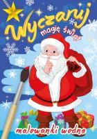 Wyczaruj magię świąt. Malowanki wodne. Autor: WYDAWNICTWO SKRZAT. SmakLiter.pl Okładka książki Wyczaruj magię świąt. Malowanki wodne