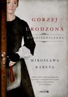 Wydziedziczone Tom 1. Gorzej urodzona. Autor: Kareta Mirosława. SmakLiter.pl Okładka książki Wydziedziczone Tom 1. Gorzej urodzona