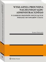 Wykładnia prounijna Naczelnego Sądu Administracyjnego w zakresie przepisów dotyczących podatku od to. Autor: Wiatrowski Roman. SmakLiter.pl Okładka książki Wykładnia prounijna Naczelnego Sądu Administracyjnego w zakresie przepisów dotyczących podatku od to