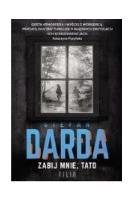 Zabij mnie, tato wyd. kieszonkowe. Autor: Stefan Darda. SmakLiter.pl Okładka książki Zabij mnie, tato wyd. kieszonkowe