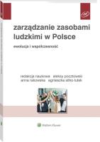 Zarządzanie zasobami ludzkimi w Polsce Ewolucja i współczesność. Autor: Pocztowski Aleksy, Rakowska Anna, Sitko-Lutek Agnieszka. SmakLiter.pl Okładka książki Zarządzanie zasobami ludzkimi w Polsce Ewolucja i współczesność