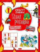 Zeszyt zabaw. Straż pożarna. Autor: Justyna Tkocz. SmakLiter.pl Okładka książki Zeszyt zabaw. Straż pożarna