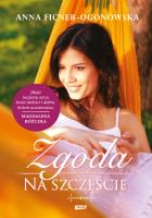 Zgoda na szczęście. Autor: Anna Ficner-Ogonowska. SmakLiter.pl Okładka książki Zgoda na szczęście