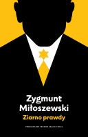 Ziarno prawdy. Tom 2. Autor: Zygmunt Miłoszewski. SmakLiter.pl Okładka książki Ziarno prawdy. Tom 2