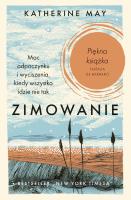 Zimowanie. Moc odpoczynku i wyciszenia, kiedy wszystko idzie nie tak. Autor: May 	Katherine. SmakLiter.pl Okładka książki Zimowanie. Moc odpoczynku i wyciszenia, kiedy wszystko idzie nie tak