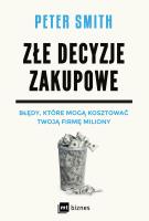 Okładka książki Złe decyzje zakupowe. Błędy, które mogą kosztować Twoją firmę miliony