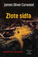 Złote sidła. Autor: James Oliver Curwood. SmakLiter.pl Okładka książki Złote sidła