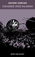 Żołnierze spod Salaminy. Autor: Cercas Javier, Zaleska Ewa. SmakLiter.pl Okładka książki Żołnierze spod Salaminy