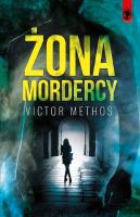 Żona Mordercy. Autor: Victor Methos. SmakLiter.pl Okładka książki Żona Mordercy