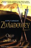 Zwiadowcy T.07 Okup za Eraka. Autor: Flanagan John. SmakLiter.pl Okładka książki Zwiadowcy T.07 Okup za Eraka