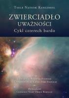 Zwierciadło uważności. Cykl czterech bardo. Autor: Tsele Natsog Rangdrol. SmakLiter.pl Okładka książki Zwierciadło uważności. Cykl czterech bardo