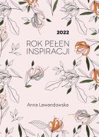 2022. Rok pełen inspiracji. Autor: Anna Lewandowska. SmakLiter.pl Okładka książki 2022. Rok pełen inspiracji