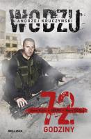 72 godziny (z autografem). Autor: Kruczyński Andrzej. SmakLiter.pl Okładka książki 72 godziny (z autografem)