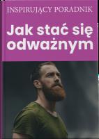 Okładka książki Jak stać się odważnym