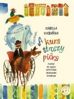 A kura stroszy pióra. Autor: Izabella Klebańska. SmakLiter.pl Okładka książki A kura stroszy pióra