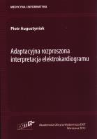 Adaptacyjna rozproszona interpretacja elektrokardiogramu. Autor: Augustyniak Piotr. SmakLiter.pl Okładka książki Adaptacyjna rozproszona interpretacja elektrokardiogramu