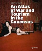 Opakowanie An Atlas of War and Tourism in the Caucasus