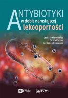 Antybiotyki w dobie narastającej lekooporności. Autor: Markiewicz Zdzisław, Magdalena Popowska, Dorota Korsak. SmakLiter.pl Okładka książki Antybiotyki w dobie narastającej lekooporności
