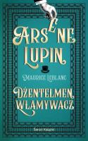 Arsene Lupin. Dżentelmen włamywacz. Autor: Dariusz Rekosz Maurice Leblanc, Tadeusz Evert. SmakLiter.pl Okładka książki Arsene Lupin. Dżentelmen włamywacz