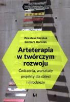 Arteterapia w twórczym rozwoju. Autor: Wiesław Karolak, Karolak Barbara. SmakLiter.pl Okładka książki Arteterapia w twórczym rozwoju