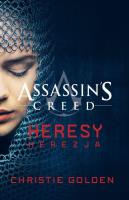 Assassin's Creed: Heresy. Herezja. Autor: Golden Christie. SmakLiter.pl Okładka książki Assassin's Creed: Heresy. Herezja