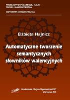 Automatyczne tworzenie semantycznych słowników walencyjnych. Autor: Hajnicz Elżbieta. SmakLiter.pl Okładka książki Automatyczne tworzenie semantycznych słowników walencyjnych